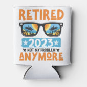 Ruhestand 2023 Nicht mein Problem mehr Ruhestand Dosenkühler (Vorderseite)
