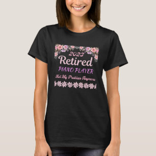 Ruhestand 2023 Piano Spieler für Frauen T-Shirt