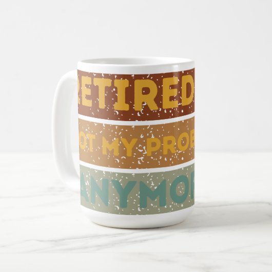 Ruhestand 2024 nicht mehr mein Problem Kaffeetasse (Vorderseite Links)