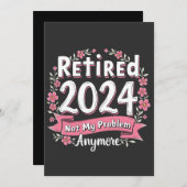 Ruhestand 2024 Nicht mein Problem mehr Ruhestand Einladung (Vorne/Hinten)