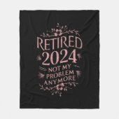 Ruhestand 2024 Nicht mein Problem mehr Ruhestand Fleecedecke (Vorderseite)