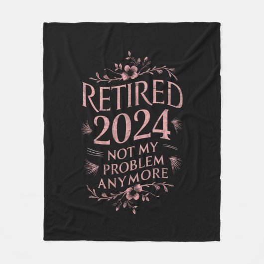 Ruhestand 2024 Nicht mein Problem mehr Ruhestand Fleecedecke (Vorderseite)