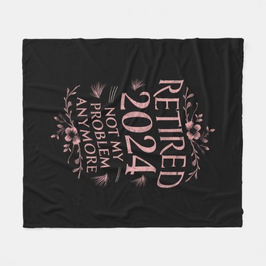 Ruhestand 2024 Nicht mein Problem mehr Ruhestand Fleecedecke (Vorderseite (Horizontal))