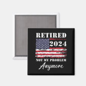 Ruhestand 2024 Nicht mein Problem mehr Ruhestand Magnet (Vorderseite/Rückseite)