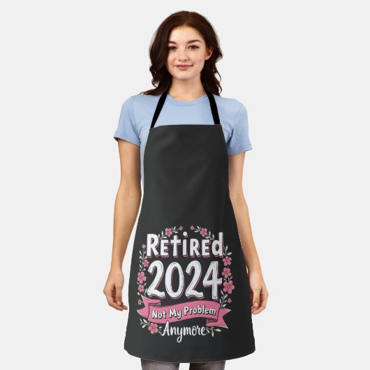 Ruhestand 2024 Nicht mein Problem mehr Ruhestand Schürze (Getragen)