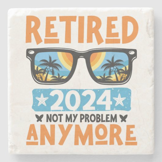 Ruhestand 2024 Nicht mein Problem mehr Ruhestand Steinuntersetzer (Vorderseite)