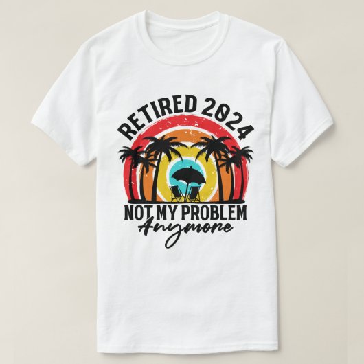Ruhestand 2024 Nicht mein Problem mehr Ruhestand T-Shirt (Design vorne)