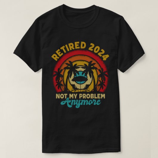 Ruhestand 2024 Nicht mein Problem mehr Ruhestand T-Shirt (Design vorne)