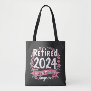Ruhestand 2024 Nicht mein Problem mehr Ruhestand Tasche