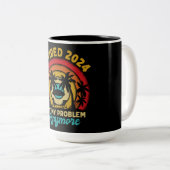 Ruhestand 2024 Nicht mein Problem mehr Ruhestand Zweifarbige Tasse (VorderseiteRechts)