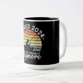 Ruhestand 2024 Nicht mein Problem noch mehr Funny  Zweifarbige Tasse (VorderseiteRechts)