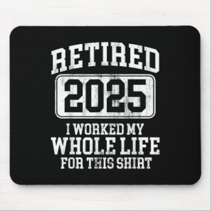 Ruhestand 2025 Männer Frauen Spaß T - Shirt.pn Mousepad