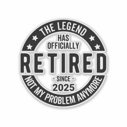 Ruhestand 2025 - Nicht mehr mein Problem - Ruhesta Aufkleber (Vorderseite)
