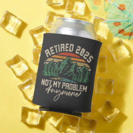 Ruhestand 2025 Nicht mein Problem mehr Ruhestand Dosenkühler