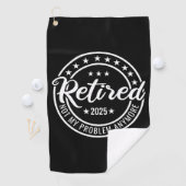 Ruhestand 2025 Nicht mein Problem mehr Ruhestand Golfhandtuch (Insitu)