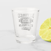 Ruhestand 2025 Nicht mein Problem mehr Ruhestand Schnapsglas (Rückseite)