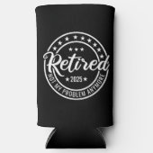 Ruhestand 2025 Nicht mein Problem mehr Ruhestand Selters Dosenkühler (Vorderseite)