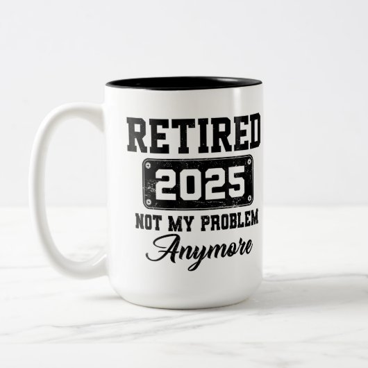 Ruhestand 2025 Nicht mein Problem mehr Ruhestand Zweifarbige Tasse (Links)
