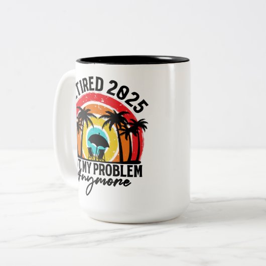 Ruhestand 2025 Nicht mein Problem mehr Ruhestand Zweifarbige Tasse (Vorderseite Links)