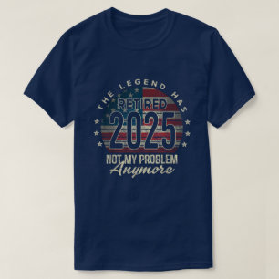 Ruhestand 2025 Rentner Nicht Mein Problem Mehr  T-Shirt