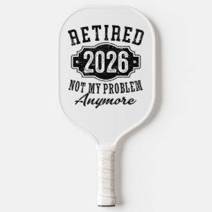 Ruhestand 2026 Nicht Mein Problem Mehr Lustig Pickleball Schläger