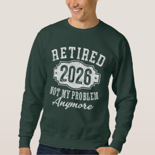 Ruhestand 2026 Witzige Rente 2026 Männer Frauen Sweatshirt