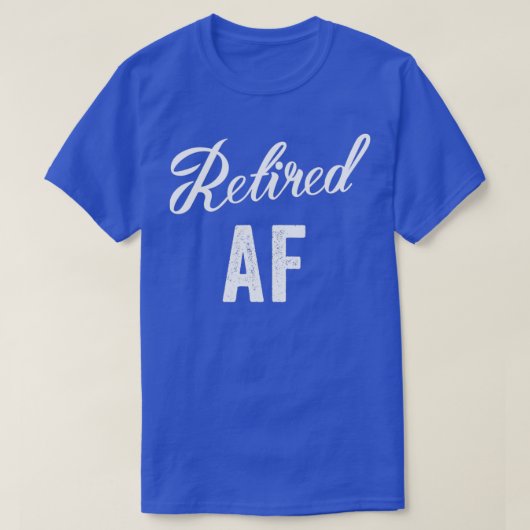 Ruhestand AF Funny Retirement 1 T-Shirt (Design vorne)
