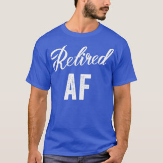 Ruhestand AF Funny Retirement 1 T-Shirt