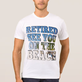 Ruhestand am Strand T-Shirt