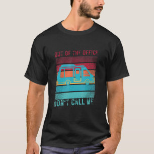 Ruhestand Außerhalb des Büros Ruf mich nicht Campe T-Shirt