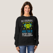 Ruhestand bei Pickleball für Pickleball Sweatshirt (Vorne ganz)
