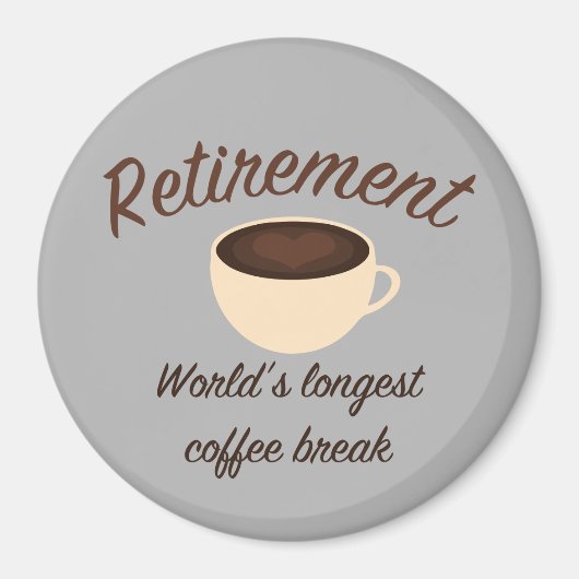 Ruhestand: Die längste Kaffeepause der Welt Magnet (Vorne)