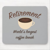 Ruhestand: Die längste Kaffeepause der Welt Mousepad (Vorne)