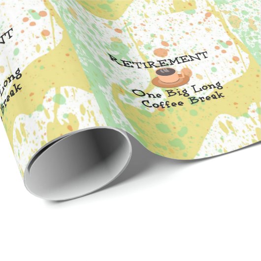 Ruhestand - eine lange Kaffeepause Geschenkpapier (Rolleneckpunkt)