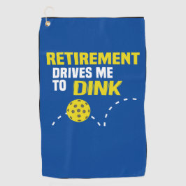"Ruhestand fährt mich zu Dink" Pickleball Tuch