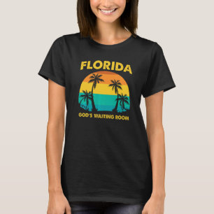 Ruhestand Florida Gottes Gewartet Zimmer Alte Leut T-Shirt