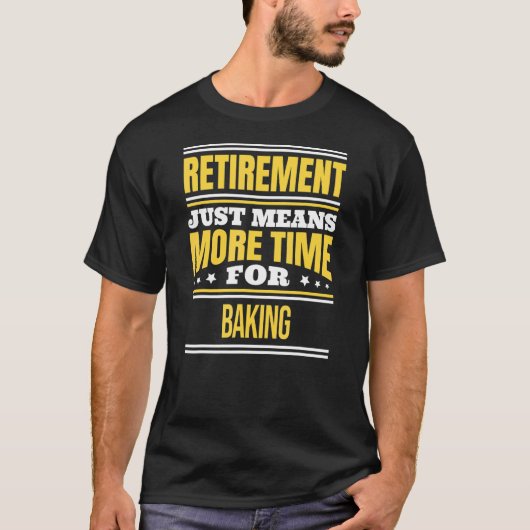 Ruhestand für Backbaker Sprichwort T-Shirt (Vorderseite)