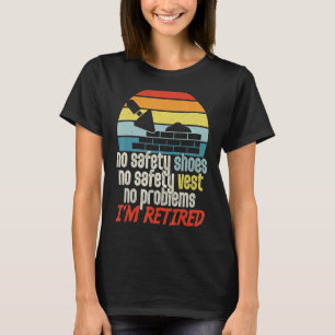 Ruhestand für Bauarbeiter T-Shirt