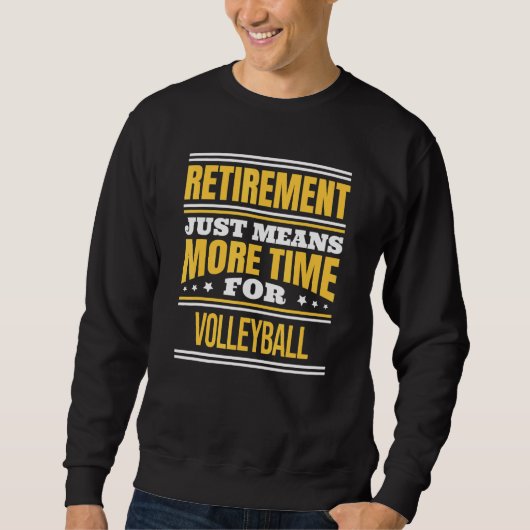 Ruhestand für Volleyball-Sprichwort Sweatshirt (Vorderseite)