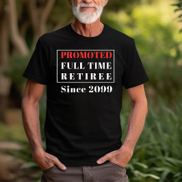 Ruhestand gefördert Vollzeit Retiree Funny T-Shirt