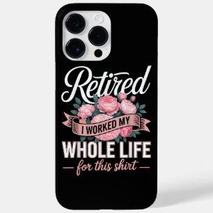 Ruhestand Ich habe mein ganzes Leben dafür gearbei Case-Mate iPhone 14 Pro Max Hülle