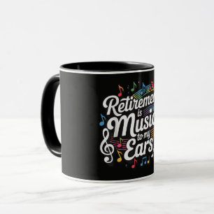Ruhestand ist Musik für meine Ohren Tasse