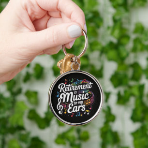 Ruhestand ist Musik in meinen Ohren Schlüsselanhänger