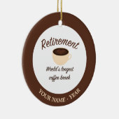 Ruhestand: Längste Kaffeepause der Welt Keramik Ornament (Rechts)