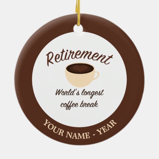 Ruhestand: Längste Kaffeepause der Welt Keramik Ornament (Hinten)