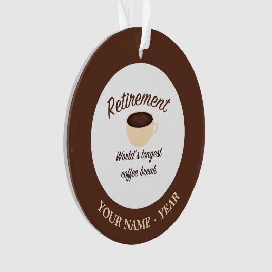 Ruhestand: Längste Kaffeepause der Welt Ornament (Vorderseite)