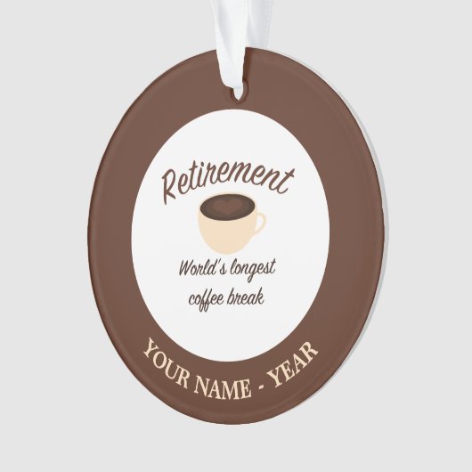 Ruhestand: Längste Kaffeepause der Welt Ornament (Vorderseite)