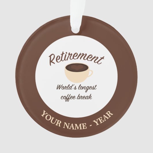 Ruhestand: Längste Kaffeepause der Welt Ornament (Vorderseite)