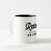 Ruhestand nicht mein Problem noch lustig Ruhestand Zweifarbige Tasse (Vorderseite Links)