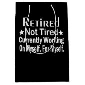 Ruhestand nicht müde lustige Ruhestand Mittlere Geschenktüte (Vorderseite)